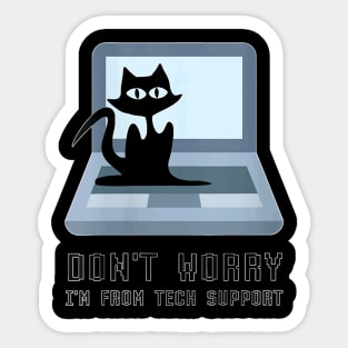 Don't Worry I'm From Ech Support Cute Cat Owner On Computer Sticker